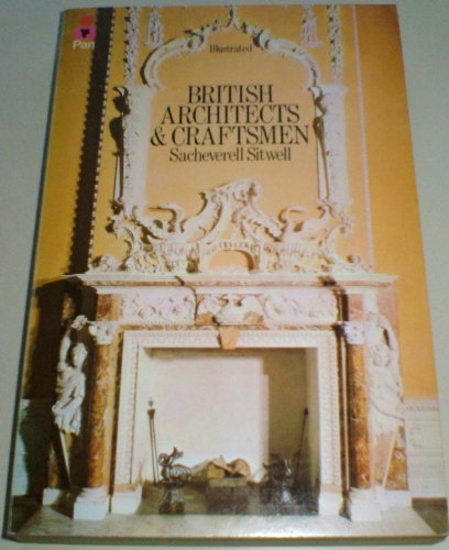 British architects and craftsmen: A survey of taste, design and style during three centuries, 1600 to 1830 (9780330235730) by Sitwell, Sacheverell