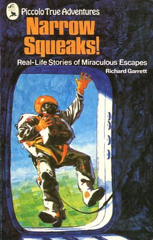 Stock image for Narrow Squeaks: Real Life Stories of Miraculous Escapes (Piccolo Books) for sale by Goldstone Books