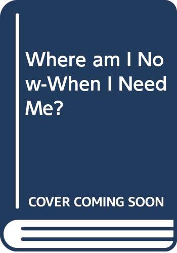 9780330236553: Where Am I Now - When I Need Me?