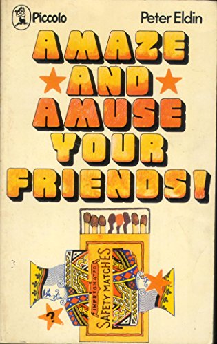 9780330237550: Amaze and Amuse Your Friends (Piccolo Books)