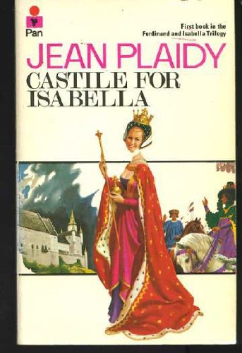 9780330238304: Castile for Isabella (Ferdinand and Isabella trilogy / Jean Plaidy)