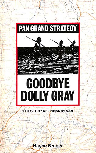 9780330238618: Goodbye Dolly Gray: Story of the Boer War (Grand Strategy S.)
