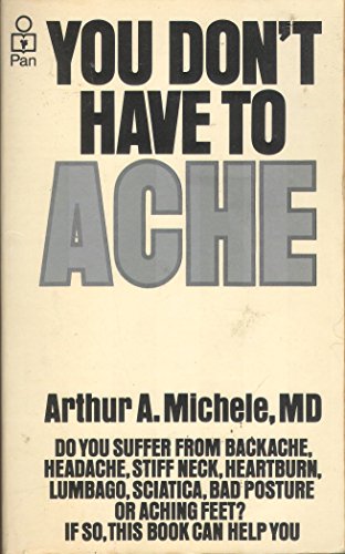 9780330238847: You Don't Have to Ache: Orthotherapy