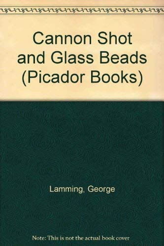 Beispielbild fr Cannon shot and glass beads;: Modern black writing (Picador) zum Verkauf von Irish Booksellers