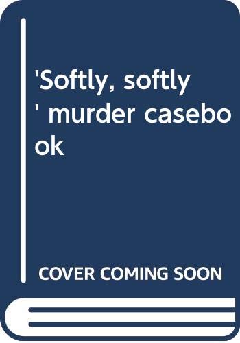 Beispielbild fr Softly, softly' murder casebook zum Verkauf von WorldofBooks