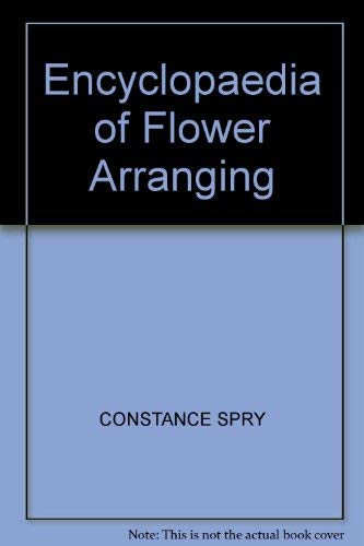 Beispielbild fr Encyclopaedia of Flower Arranging zum Verkauf von WorldofBooks