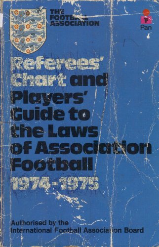 Referees' Chart and Players' Guide to the Laws of Association Football (9780330241083) by Football Association