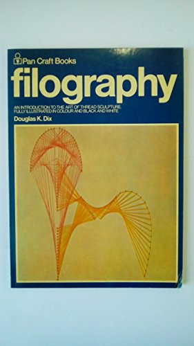 Stock image for Filography : An Introduction to Thread Sculpture for sale by Better World Books Ltd