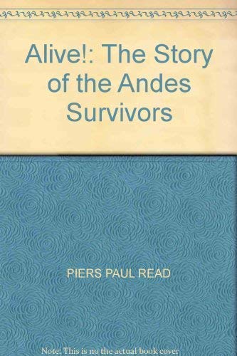 Stock image for Alive!: The Story of the Andes Survivors for sale by Book Deals