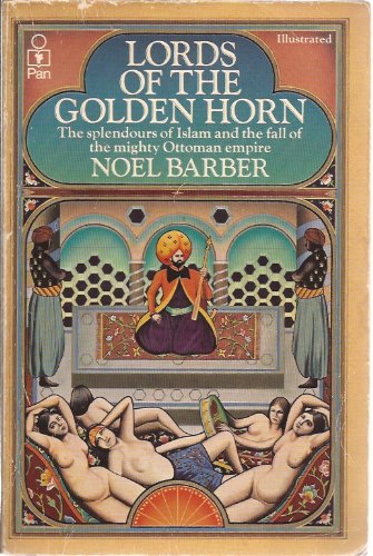 Stock image for Lords of the Golden Horn: From Suleiman the Magnificent to Kamal Ataturk for sale by WorldofBooks