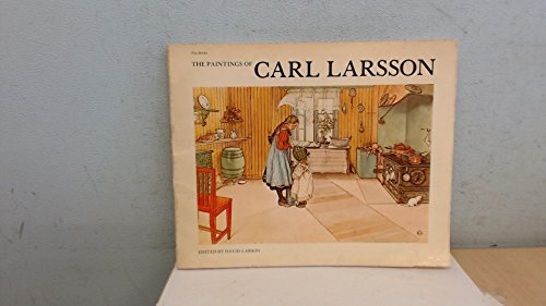 The paintings of Carl Larsson. Introduction by Brian Sanders. Picture research by Celestine Dars