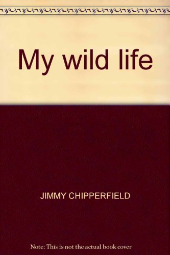 Beispielbild fr My wild life zum Verkauf von Greener Books