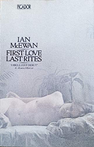 First Love, Last Rites (Picador Books) (9780330248303) by Ian McEwan