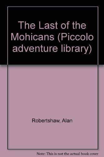 9780330251358: The Last of the Mohicans (Piccolo Adventure Library)