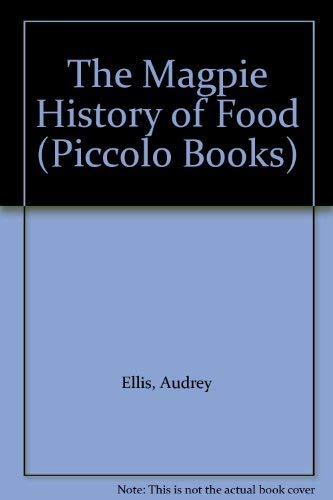 Stock image for The Magpie History of Food (Piccolo Books) for sale by WorldofBooks