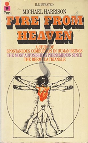 Imagen de archivo de Fire from Heaven: A Study of Spontaneous Combustion in Human Beings a la venta por N & A Smiles