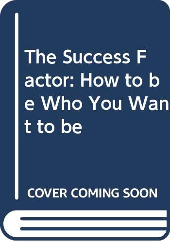 The Success Factor: How to Be Who You Want to Be (9780330251792) by Sharpe, Robert; David Lewis