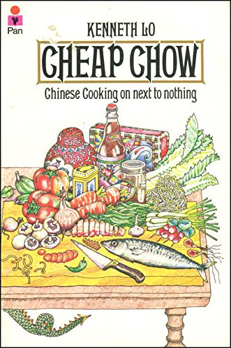 Imagen de archivo de Cheap Chow: Chinese Cooking on Next to Nothing a la venta por ThriftBooks-Atlanta