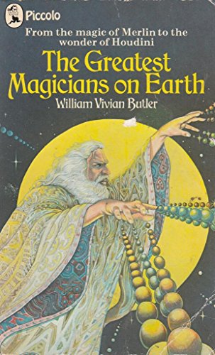 Stock image for THE GREATEST MAGICIANS ON EARTH: From the Magic of Merlin to the Wonder of Houdini for sale by The Old Bookshelf