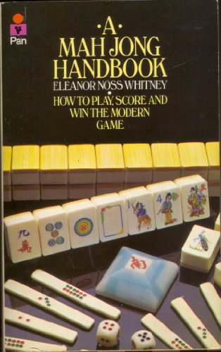 A MAH JONG HANDBOOK How to Play, Score and Win the Modern Game