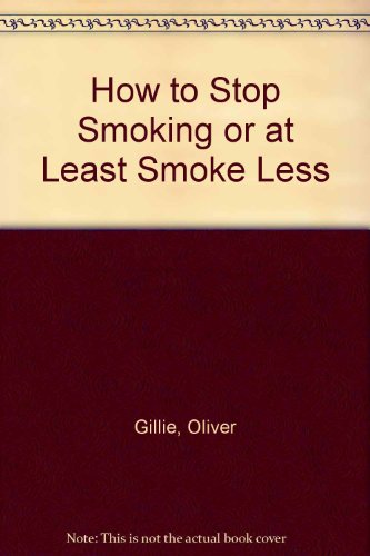 How to stop smoking or at least smoke less (9780330252553) by [???]