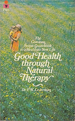 Beispielbild fr Good health through natural therapy zum Verkauf von AwesomeBooks