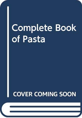 Imagen de archivo de Complete Book of Pasta a la venta por Goldstone Books