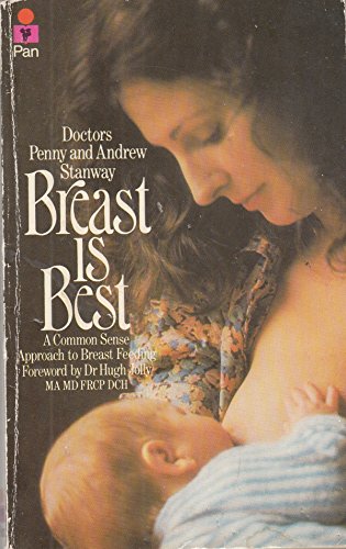 Beispielbild fr Breast Is Best : A Common Sense Approach to Breast Feeding zum Verkauf von Better World Books Ltd