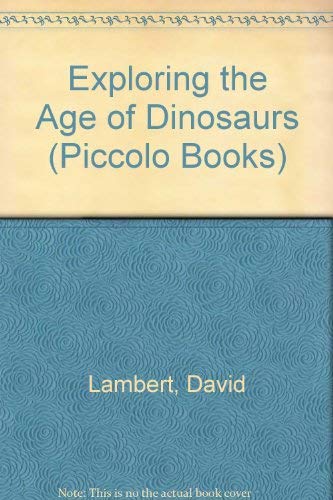 9780330254632: Exploring the Age of Dinosaurs (Piccolo Explorer Books)
