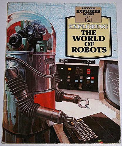 Beispielbild fr Exploring the World of Robots (Piccolo Books) zum Verkauf von WorldofBooks