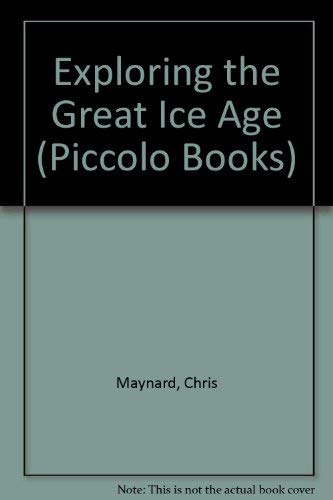 Stock image for Exploring the Great Ice Age (Piccolo Books) for sale by WorldofBooks