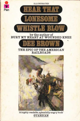 9780330256568: Hear that lonesome whistle blow: railroads in the West