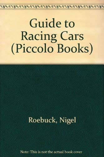 Guide to Racing Cars (Piccolo Explorer Books) (9780330257411) by Roebuck, Nigel