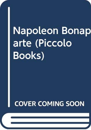 9780330257763: Napoleon Bonaparte (Piccolo Books)