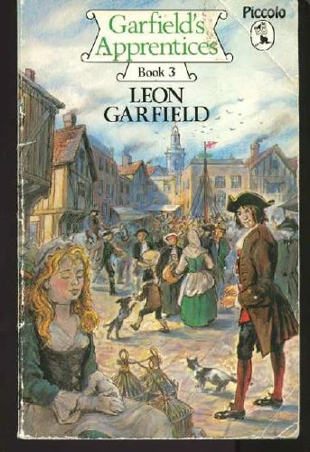 Garfield's Apprentices: Book 3 - The Fool, Rosy Starling & The Dumb Cake (3 titles) (9780330257961) by Leon Garfield