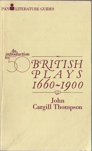 Imagen de archivo de An Introduction to Fifty British Plays, 1660-1900 (Pan literature guides) a la venta por WorldofBooks