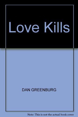 Love Kills (9780330259132) by Dan Greenburg