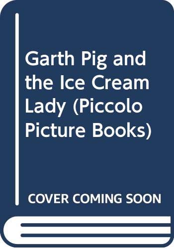 Imagen de archivo de Garth Pig and the Ice Cream Lady (Piccolo Picture Books) a la venta por WorldofBooks