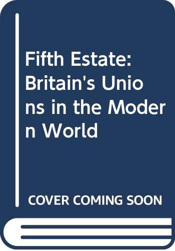 Beispielbild fr Fifth Estate: Britain's Unions in the Modern World zum Verkauf von WorldofBooks