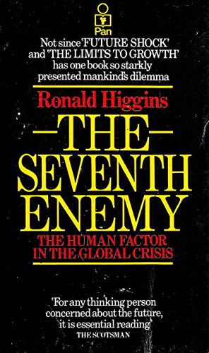 Stock image for The Seventh Enemy: The Human Factor in the Global Crisis for sale by WorldofBooks