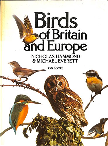 Birds of Britain and Europe (9780330260237) by Hammond, Nicholas; Everett, Michael