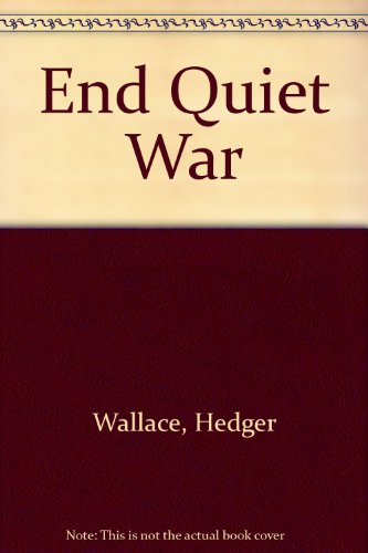 End Quiet War (9780330260442) by Hedger Wallace