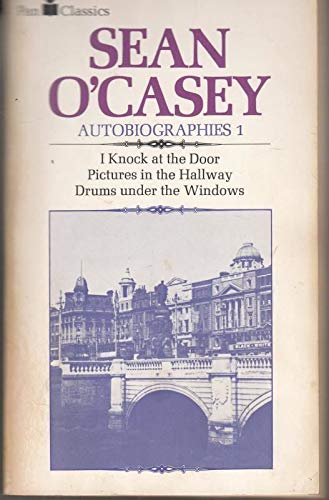 Sean O'casey, Autobiographies 1: I Knock At The Door; Pictures In The Hallway; Drums Under The Wi...