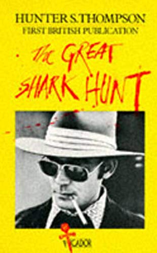 9780330261173: The Great Shark Hunt: Strange Tales from a Strange Time (Picador Books)