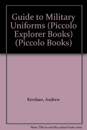 Imagen de archivo de Guide to Military Uniforms (Piccolo Explorer Books) (Piccolo Books) a la venta por Better World Books Ltd