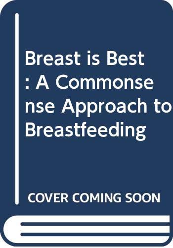 9780330261937: Breast is Best: A Commonsense Approach to Breastfeeding
