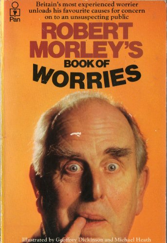 Imagen de archivo de Robert Morley's Book of Worries a la venta por Better World Books: West