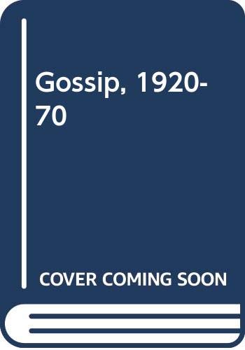 GOSSIP : A History of High Society from 1920 to 1970