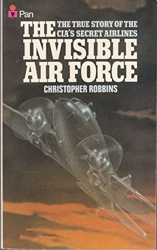 9780330262569: Invisible Air Force: Story of the Central Intelligence Agency's Secret Airlines