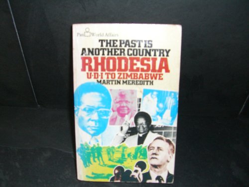 9780330262682: The Past is Another Country: Rhodesia, U.D.I.to Zimbabwe